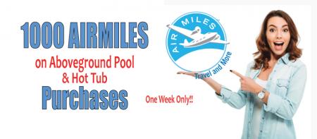 1000 AIRMILES on any Aboveground or Hot Tub Purchase